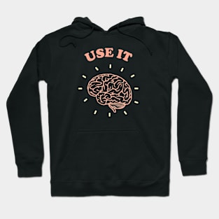 Brain: Use It Hoodie